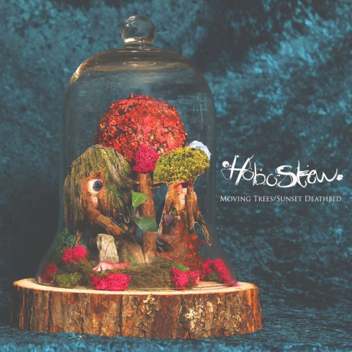 Hobo Stew - Moving Trees&#8203;/&#8203;Sunset Deathbed (2017)