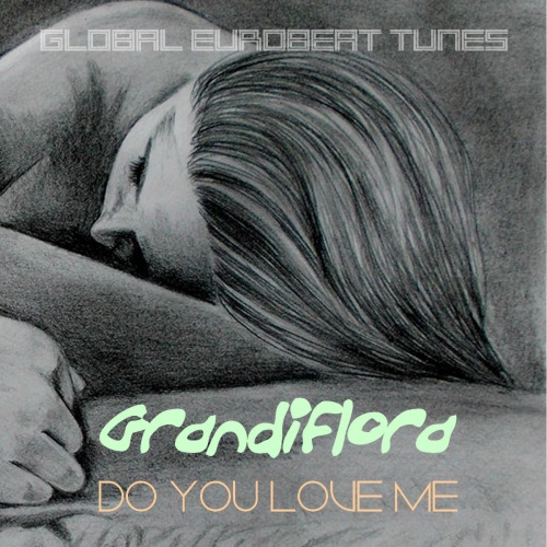Grandiflora - Do You Love Me (Maxi-Single) 2017