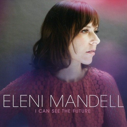 Eleni Mandell - I Can See The Future (2012) [Lossless+Mp3]