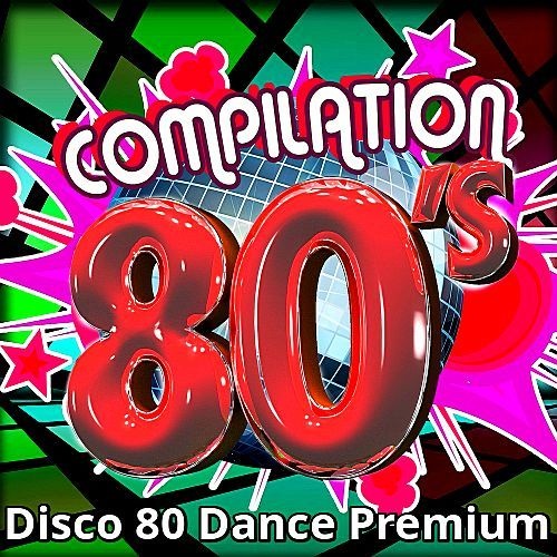 VA - Disco 80 Dance Premium (2017) Bootleg