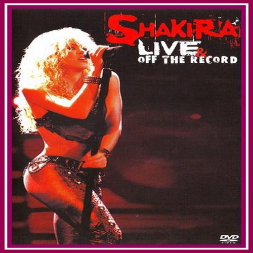 Shakira - Live & off record (2004)