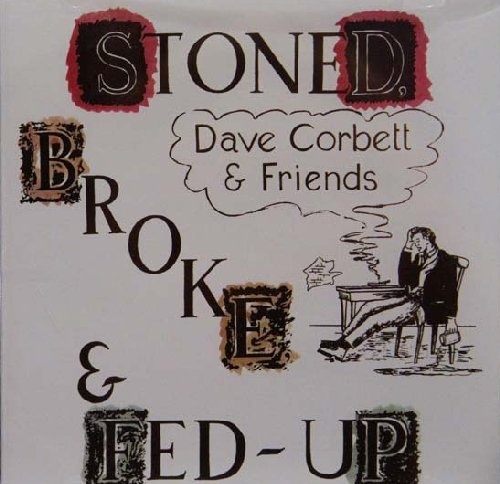 Dave Corbett & Friends - Stoned Broke & Fed Up (1973) [Reissue 2010] Lossless