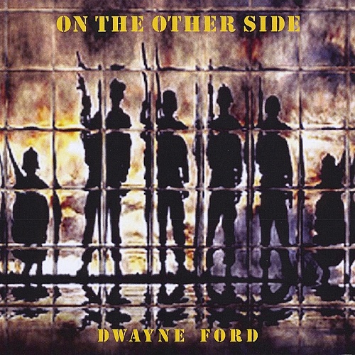 Dwayne Ford - On The Other Side (2009) [Web Release] Lossless
