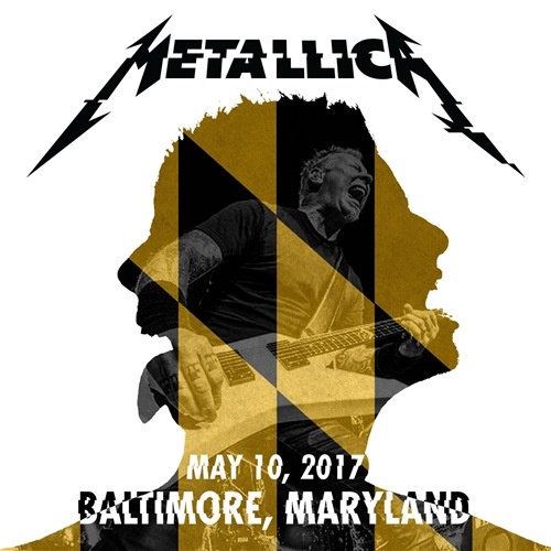 Metallica - MetOnTour 2017: M&T Bank Stadium, Baltimore, MD (2017) Lossless