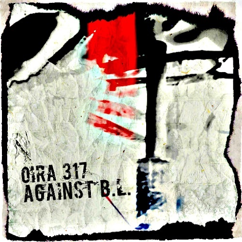 Oira 317 - Against B.L. (EP) 2016