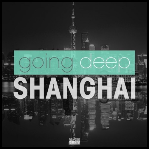 VA - Going Deep in Shanghai (2017)