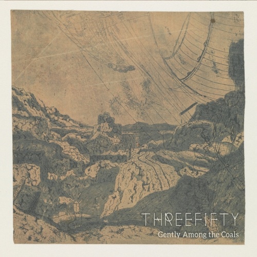 Threefifty - Gently Among The Coals (2017)