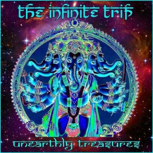The Infinite Trip - Unearthly Treasures (2017)
