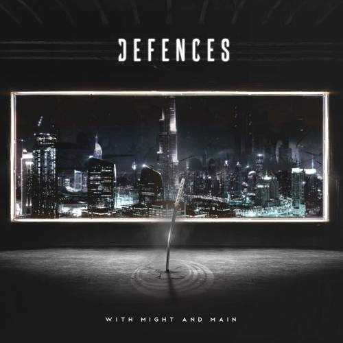 Defences - With Might and Main (2017)