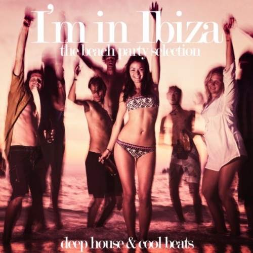 VA - Im in Ibiza. Deep House and Cool Beats (2017)