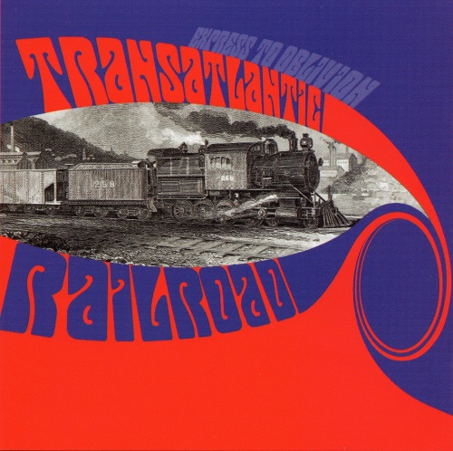 Transatlantic Railroad - Express to Oblivion 1971/ [archival] 2002