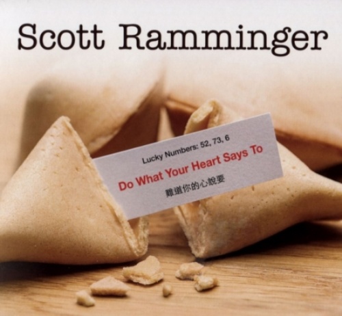 Scott Ramminger - Do What Your Heart Says To (2017)