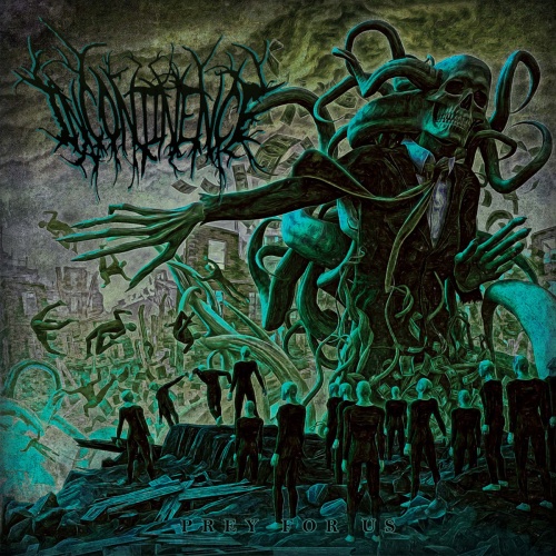 Incontinence - Prey For Us (2017)