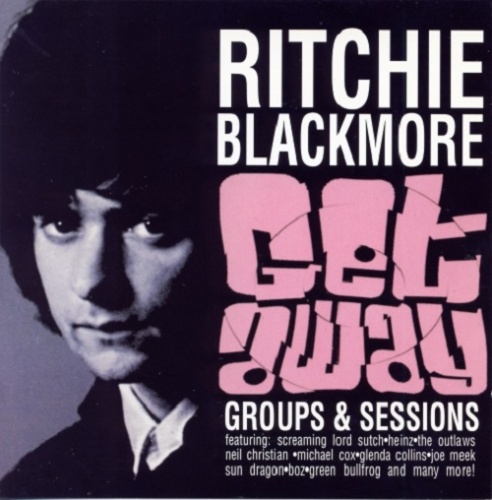 Ritchie Blackmore - Get Away Groups & Sessions (1963-1970) 2006 (2CD) (Lossless+Mp3)