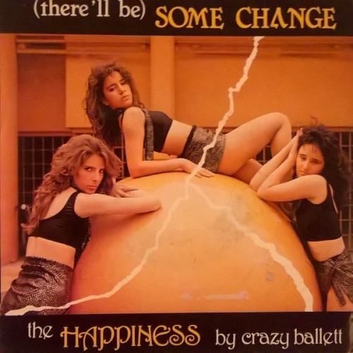 The Happiness By Crazy Ballett - (There'll Be) Some Changes (Vinyl, 7'') 1985