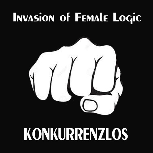 Invasion Of Female Logi� - Konkurrenzlos (2017)