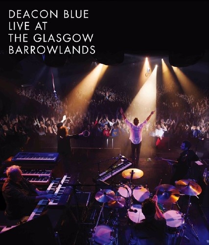 Deacon Blue - Live At Glasgow Barrowlands (2017) [Blu-ray]