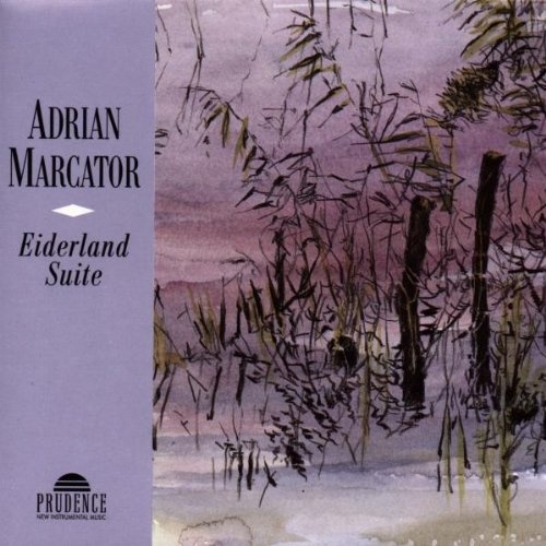 Adrian Marcator - Eiderland Suite (1993)