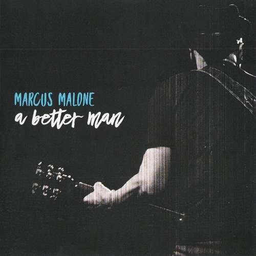 Marcus Malone - A Better Man (2017) Lossless