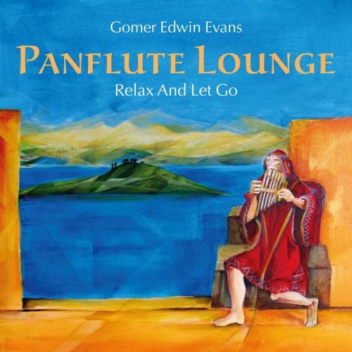 Gomer Edwin Evans - Panflute Lounge. Relax And Let Go (2014)