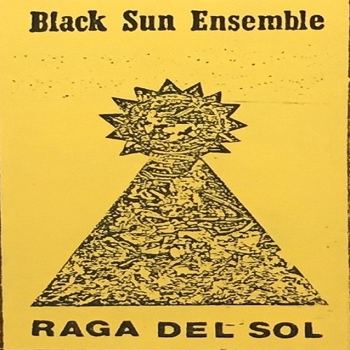 Black Sun Ensemble - Raga Del Sol (1987)