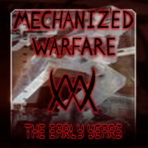 Mechanized Warfare - The Early Years (Compilation) 2013