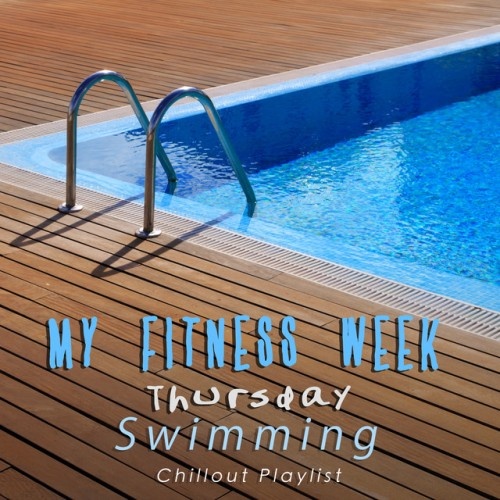VA - My Fitness Week Thursday: Swimming Chillout Playlist (2017)