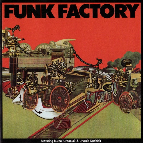 Funk Factory (feat. Michal Urbaniak & Urszula Dudziak) - Funk Factory (1975)