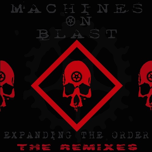 Machines on Blast - Expanding the Oorder - The Remixes (2015)