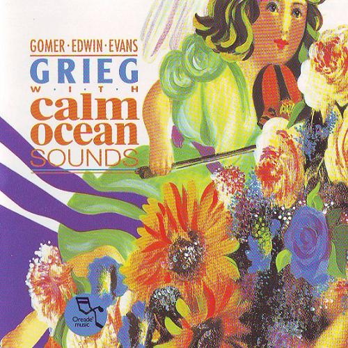 Gomer Edwin Evans - Grieg With Calm Ocean Sounds (1993) (Lossless + MP3)