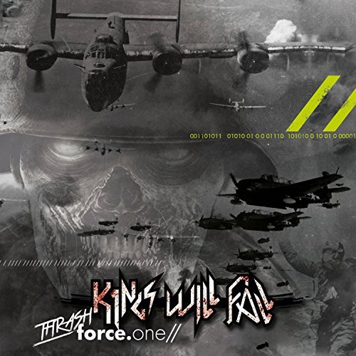 Kings Will Fall - Thrash Force.One (2017)