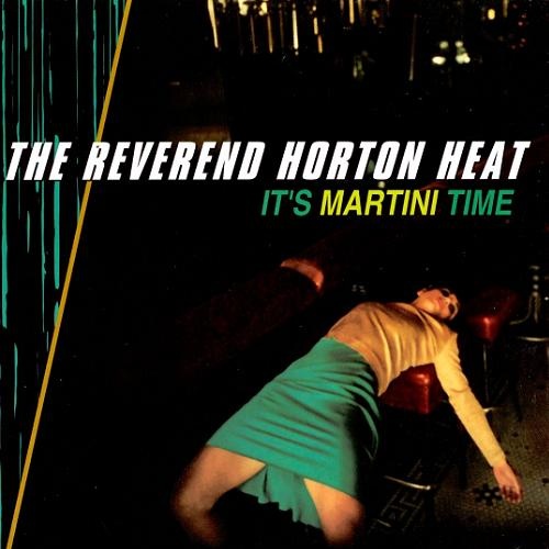 The Reverend Horton Heat - It's Martini Time (1996)