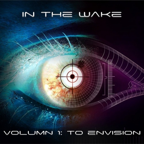  	 In the Wake - Volumn 1: To Envision (2017)