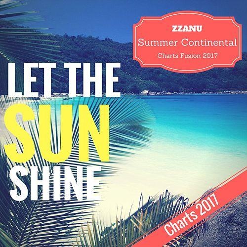 ZZanu - Let The Sun Shine (Summer Continental Charts Fusion 2017)(2017)