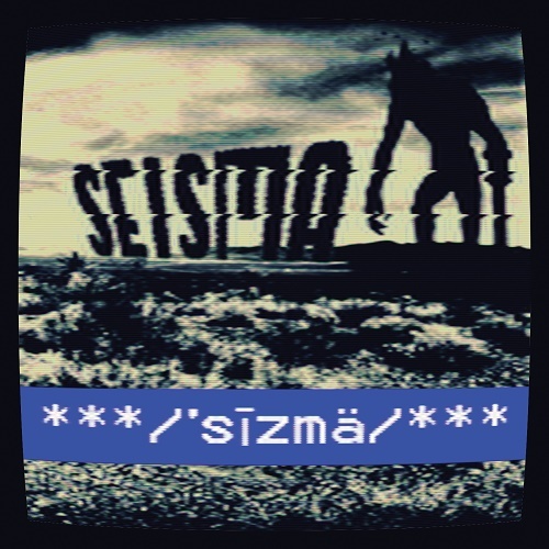 Seisma - ***/&#712;s&#299;zm&#228;/*** (Demo) 2016