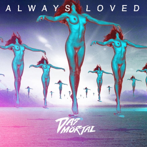 Das M&#246;rtal - Always Loved (2017)