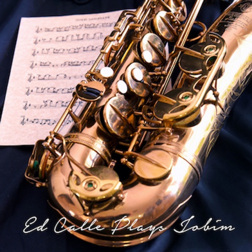 Ed Calle  Ed Calle Plays Jobim (2017)