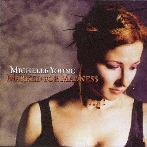 Michelle Young - Marked for Madness 2001 (Lossless)