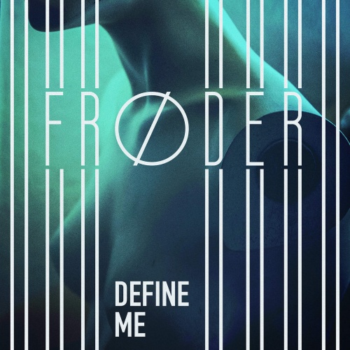 Frøder � Define Me (Single) (2017)