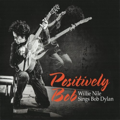 Willie Nile - Positively Bob: Willie Nile Sings Bob Dylan (2017) [lossless]