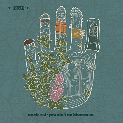 Uncle Sal - You Ain't No Bluesman (2017)