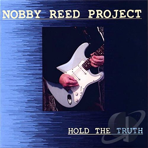 Nobby Reed Project - Hold the Truth 2006 (Lossless)