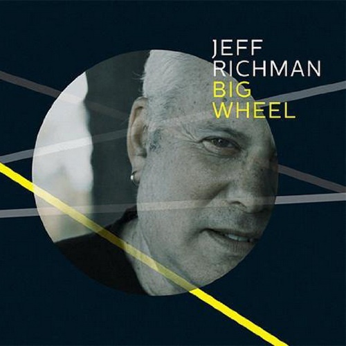 Jeff Richman - Big Wheel (2013)