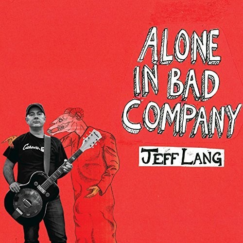 Jeff Lang  Alone In Bad Company (2017)