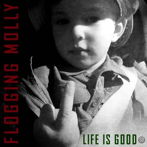 Flogging Molly - Life Is Good (2017)