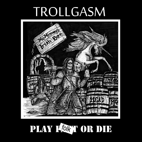 Trollgasm - Play Folk Or Die (EP) 2016