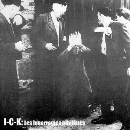 I-C-K &#8206;- Les H&#233;morragies Nihilistes (2001)