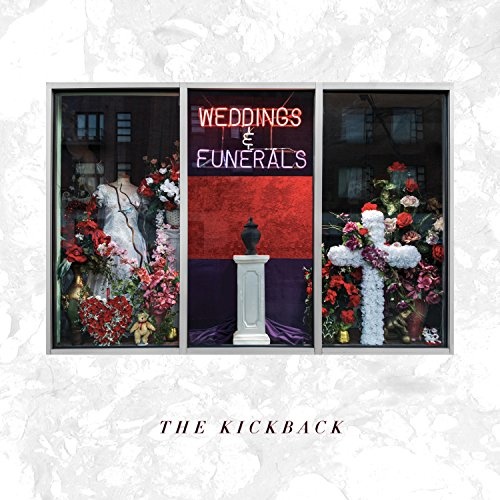 The Kickback  Weddings And Funerals (2017)