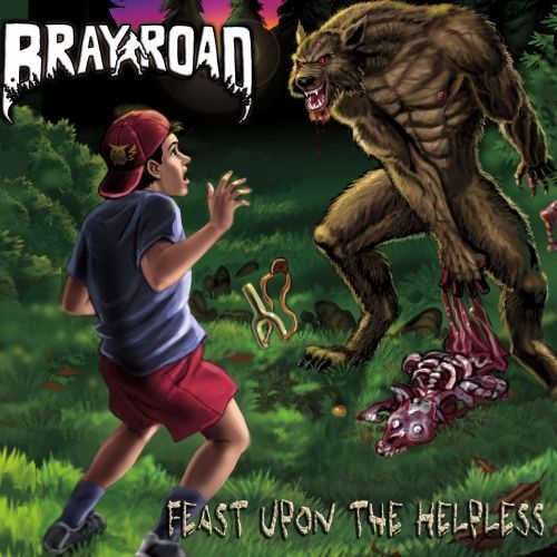 Bray Road - Feast Upon The Helpless (2017) 