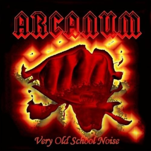 Arcanum - Very Old School Noise (2017)